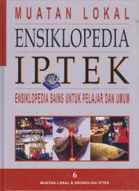 Image of Muatan Lokal Ensiklopdia IPTEK : Vol.6 - Muatan Lokal & Kronologi IPTEK