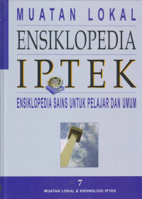 Image of Muatan Lokal Ensiklopedia IPTEK : Vol.7 - Muatan Lokal & Kronologi IPTEK